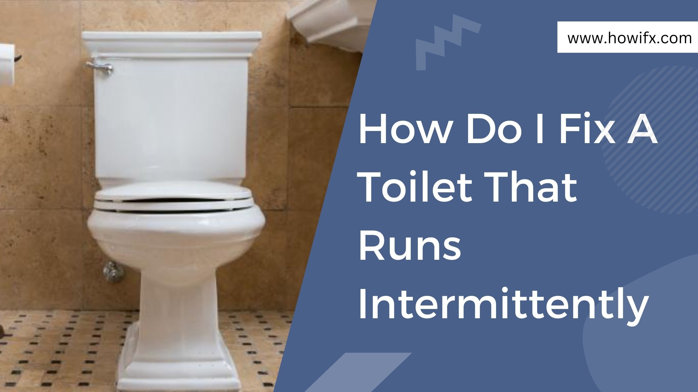 How Do I Fix A Toilet That Runs Intermittently