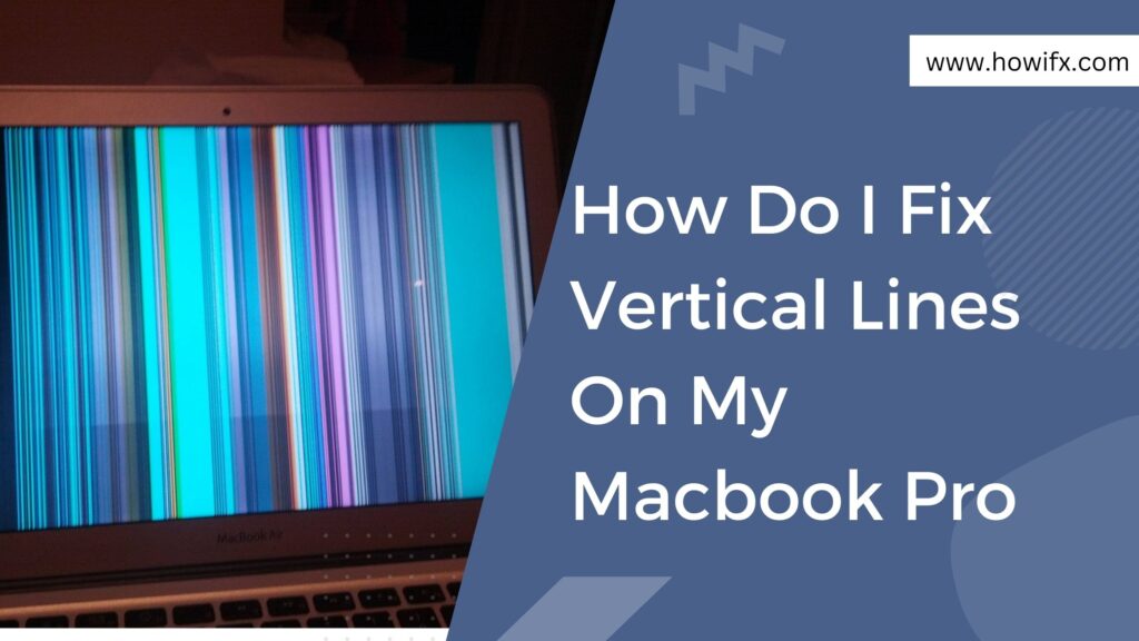 how-do-i-fix-vertical-lines-on-my-macbook-pro